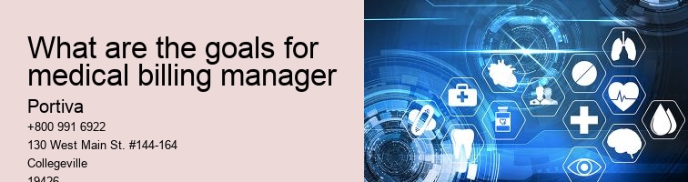 What are the goals for medical billing manager